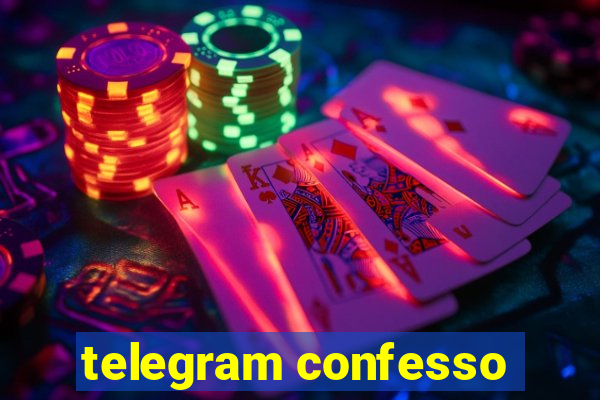 telegram confesso